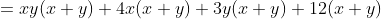 =xy(x+y)+4x(x+y)+3y(x+y)+12(x+y)