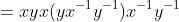=xyx(yx^{-1}y^{-1})x^{-1}y^{-1}