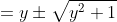 =y\pm\sqrt{y^2+1}