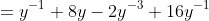 =y^{-1}+8y-2y^{-3}+16y^{-1}