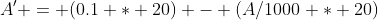 A' = (0.1 * 20) - (A/1000 * 20)