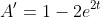 A'=1-2e^{2t}