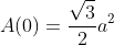 A(0)=\frac{\sqrt3}2a^2