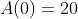 A(0)=20