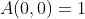 A(0,0)=1
