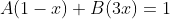 A(1-x)+B(3x)=1