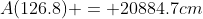 A(126.8) = 20884.7cm