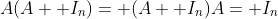 A(A+ I_n)= (A+ I_n)A= I_n