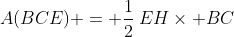 A(BCE) = \frac12\:EH\times BC