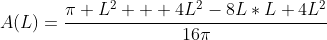 A(L)=\frac{\pi L^{2} + 4L^{2}-8L*L+4L^{2}}{16\pi}
