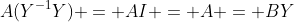 A(Y^{-1}Y) = AI = A = BY