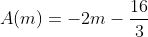 A(m)=-2m-\frac{16}{3}