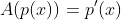 A(p(x))=p'(x)