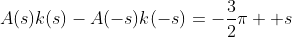 A(s)k(s)-A(-s)k(-s)=-\frac{3}{2}\pi  s