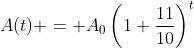 A(t) = A_0\left(1+\frac{11}{10}\right)^t