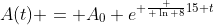 A(t) = A_0 e^{ \frac { \ln 8}{15} t}