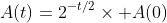 A(t)=2^{-t/2}\times A(0)