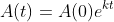 A(t)=A(0)e^{kt}