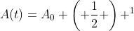 A(t)=A_0 \left( \frac{1}{2} \right) ^1