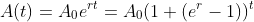 A(t)=A_0e^{rt}=A_0(1+(e^r-1))^t