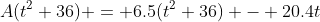 A(t^2+36) = 6.5(t^2+36) - 20.4t