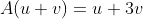 A(u+v)=u+3v
