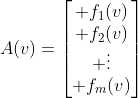 A(v)=\begin{bmatrix} f_1(v)\\ f_2(v)\\ \vdots\\ f_m(v)\end{bmatrix}