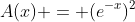 A(x) = (e^{-x})^2
