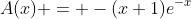 A(x) = -(x+1)e^{-x}