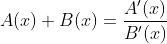 A(x)+B(x)=\frac{A'(x)}{B'(x)}