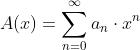 A(x)=\sum_{n=0}^{\infty}{a_n\cdot{x^n}}