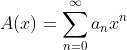 A(x)=\sum_{n=0}^{\infty}a_nx^n