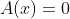 A(x)=0