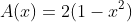 A(x)=2(1-x^2)