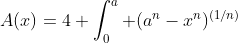 A(x)=4 \int_0^a (a^n-x^n)^{(1/n)}