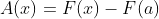 A(x)=F(x)-F(a)