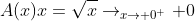 A(x)x=\sqrt{x}\to_{x\to 0^+} 0