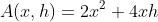 A(x,h)=2x^2+4xh