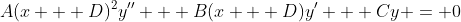 A(x + D)^2y'' + B(x + D)y' + Cy = 0