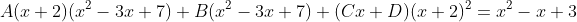 A(x+2)(x^2-3x+7)+B(x^2-3x+7)+(Cx+D)(x+2)^2=x^2-x+3