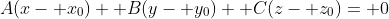 A(x- x_0)+ B(y- y_0)+ C(z- z_0)= 0