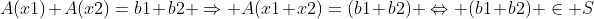 A(x1)+A(x2)=b1+b2 \Rightarrow A(x1+x2)=(b1+b2) \Leftrightarrow (b1+b2) \in S
