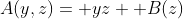 A(y,z)= yz+ B(z)