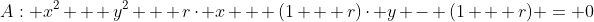 A: x^2 + y^2 + r\cdot x + (1 + r)\cdot y - (1 + r) = 0