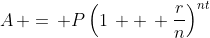 A\, =\, P\left(1\, +\, \frac{r}{n}\right)^{nt}