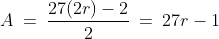 A\:=\:\frac{27(2r)-2}{2}\:=\:27r-1