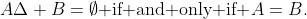 A\Delta B=\emptyset{\text{ if and only if }A=B.
