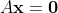 A\bold{x}=\bold{0}