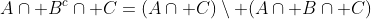 A\cap B^c\cap C=(A\cap C)\setminus (A\cap B\cap C)