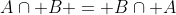 A\cap B = B\cap A